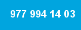 977 994 14 03 977 994 14 03
